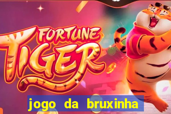 jogo da bruxinha que ganha dinheiro